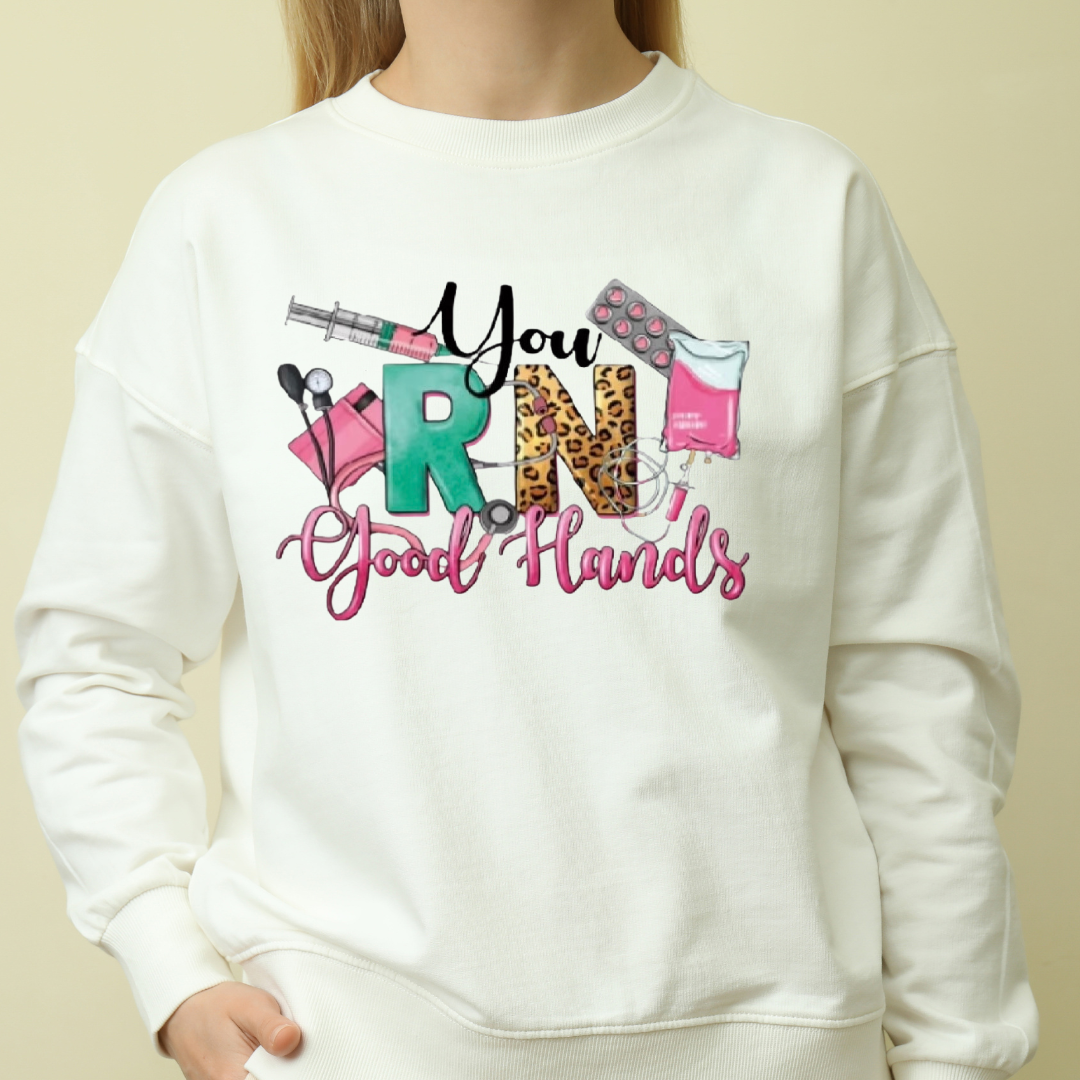" Your RN good hands " Sweatshirt