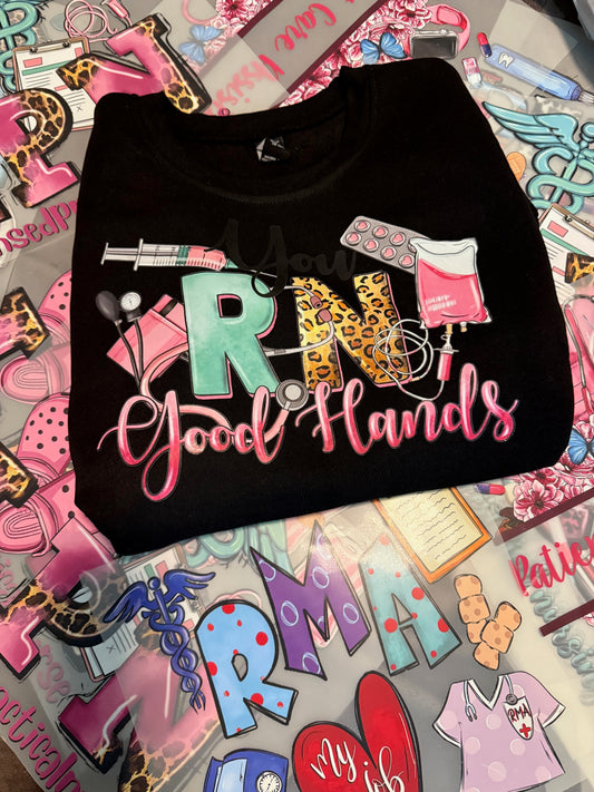" Your RN good hands " Sweatshirt